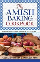 The Amish Baking Cookbook: Recetas Sencillamente Deliciosas del Horno a la Mesa - The Amish Baking Cookbook: Plainly Delicious Recipes from Oven to Table