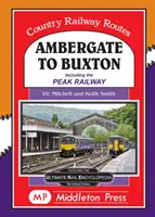 De Ambergate a Buxton - Incluido el Peak Railway - Ambergate To Buxton - including the Peak Railway