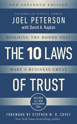 Las 10 leyes de la confianza, edición ampliada: Cómo crear los vínculos que hacen grande a una empresa - 10 Laws of Trust, Expanded Edition: Building the Bonds That Make a Business Great