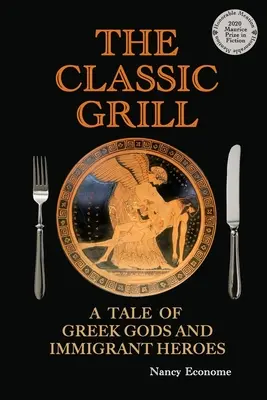 La parrilla clásica - Una historia de dioses griegos y héroes inmigrantes - The Classic Grill - A Tale of Greek Gods and Immigrant Heroes