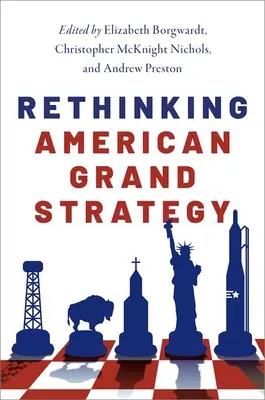 Repensar la gran estrategia estadounidense - Rethinking American Grand Strategy