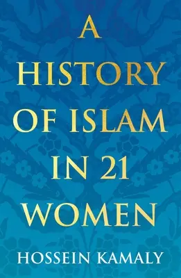 Historia del Islam en 21 mujeres - A History of Islam in 21 Women