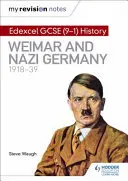 Mis notas de repaso: Edexcel GCSE (9-1) History: Weimar y la Alemania nazi, 1918-39 - My Revision Notes: Edexcel GCSE (9-1) History: Weimar and Nazi Germany, 1918-39