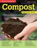 Home Gardener's Compost - Fabricación y uso de compost para jardín, macetas y siembra - Home Gardener's Compost - Making and using garden, potting and seeding compost