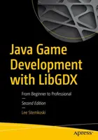 Desarrollo de juegos Java con Libgdx: De principiante a profesional - Java Game Development with Libgdx: From Beginner to Professional