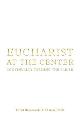 Eucaristía en el centro: La formación permanente de la parroquia - Eucharist at the Center: Continually Forming the Parish