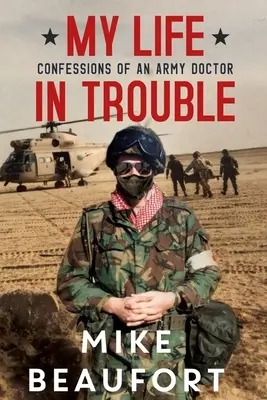 Mi vida en apuros - Confesiones de un médico militar - My Life in Trouble - Confessions of an Army Doctor