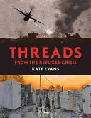 Hilos: De la crisis de los refugiados - Threads: From the Refugee Crisis