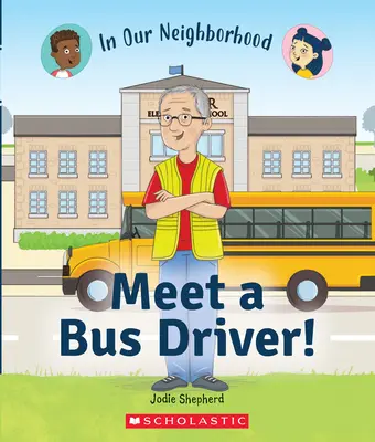 Conoce a un conductor de autobús (en nuestro barrio) (Library Edition) - Meet a Bus Driver! (in Our Neighborhood) (Library Edition)