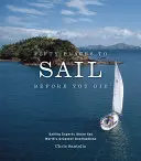 Cincuenta lugares para navegar antes de morir: expertos en vela comparten los mejores destinos del mundo - Fifty Places to Sail Before You Die: Sailing Experts Share the World's Greatest Destinations