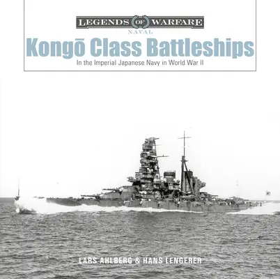 Acorazados de la clase Kongō: En la Armada Imperial Japonesa durante la Segunda Guerra Mundial - Kongō-Class Battleships: In the Imperial Japanese Navy in World War II