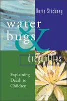 Bichos de agua y libélulas - Cómo explicar la muerte a los niños pequeños - Waterbugs and Dragonflies - Explaining Death to Young Children