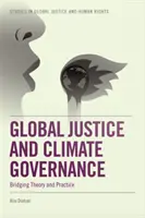 Justicia global y gobernanza climática: Bridging Theory and Practice - Global Justice and Climate Governance: Bridging Theory and Practice