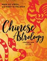 Astrología China: Pronostique su futuro - Chinese Astrology: Forecast Your Future