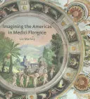 Imaginando las Américas en la Florencia de los Medici - Imagining the Americas in Medici Florence