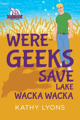 Los héroes salvan el lago Wacka Wacka - Were-Geeks Save Lake Wacka Wacka