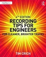 Consejos de grabación para ingenieros: Pistas más limpias y brillantes - Recording Tips for Engineers: For Cleaner, Brighter Tracks