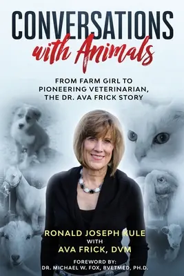 Conversaciones con animales: De granjera a veterinaria pionera, la historia de la Dra. Ava Frick - Conversations with Animals: From Farm Girl to Pioneering Veterinarian, the Dr. Ava Frick Story