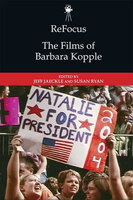 Refocus: Las películas de Barbara Kopple - Refocus: The Films of Barbara Kopple