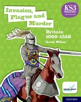 KS3 Historia 4ª Edición: Invasión, Peste y Asesinato: Britain 1066-1558 Student Book - KS3 History 4th Edition: Invasion, Plague and Murder: Britain 1066-1558 Student Book