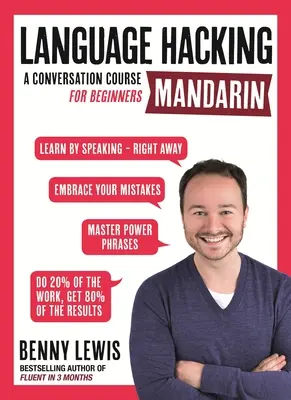 Hacking de Idiomas Mandarín: Aprenda a hablar mandarín de inmediato - Language Hacking Mandarin: Learn How to Speak Mandarin - Right Away