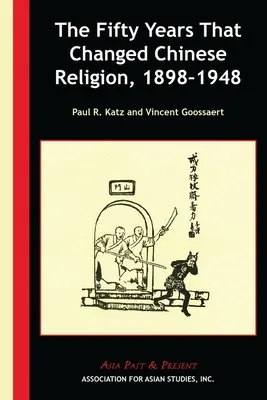 Los cincuenta años que cambiaron la religión china, 1898-1948 - The Fifty Years That Changed Chinese Religion, 1898-1948