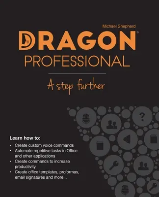 Dragon Professional - Un paso más allá: Automatice prácticamente cualquier tarea de su PC mediante la voz - Dragon Professional - A Step Further: Automate virtually any task on your PC by voice