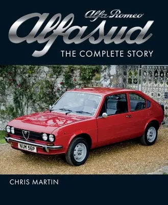 Alfa Romeo Alfasud: La historia completa - Alfa Romeo Alfasud: The Complete Story