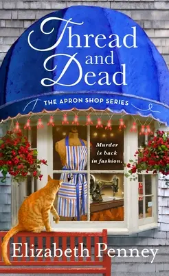 Hilo y muerte: La serie de la tienda de delantales - Thread and Dead: The Apron Shop Series