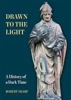 Atraídos por la luz - Historia de una época oscura - Drawn to the Light - A History of a Dark Time