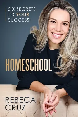 Homeschool: Seis secretos para su éxito - Homeschool: Six Secrets to Your Success!