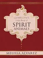 El Pequeño Libro de los Animales Espirituales de Llewellyn - Llewellyn's Little Book of Spirit Animals