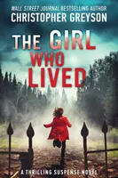 La chica que vivió: Una emocionante novela de suspense - The Girl Who Lived: A Thrilling Suspense Novel