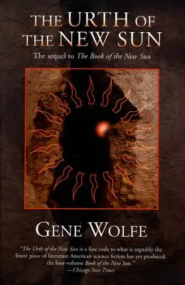 La urgencia del nuevo sol: Secuela de El libro del nuevo sol - The Urth of the New Sun: The Sequel to 'The Book of the New Sun'