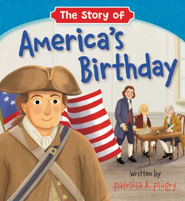 La historia del cumpleaños de Estados Unidos - The Story of America's Birthday