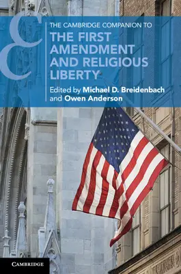 The Cambridge Companion to the First Amendment and Religious Liberty (El libro de Cambridge sobre la Primera Enmienda y la Libertad Religiosa) - The Cambridge Companion to the First Amendment and Religious Liberty