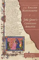 Catálogo descriptivo de los manuscritos ingleses de la Confessio Amantis de John Gower - A Descriptive Catalogue of the English Manuscripts of John Gower's Confessio Amantis