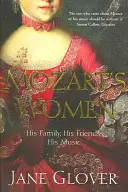 Las mujeres de Mozart - Su familia, sus amigos, su música - Mozart's Women - His Family, His Friends, His Music