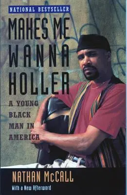Makes Me Wanna Holler: Un joven negro en América - Makes Me Wanna Holler: A Young Black Man in America