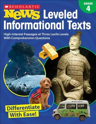 Scholastic News Leveled Informational Texts: Grado 4: Pasajes de alto interés escritos en tres niveles con preguntas de comprensión - Scholastic News Leveled Informational Texts: Grade 4: High-Interest Passages Written in Three Levels with Comprehension Questions