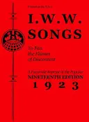 I.W.W. Songs to Fan the Flames of Discontent: Una reimpresión facsímil de la decimonovena edición (1923) del Pequeño Libro Rojo de la Canción - I.W.W. Songs to Fan the Flames of Discontent: A Facsimile Reprint of the Nineteenth Edition (1923) of the Little Red Song Book