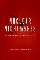 Pesadillas nucleares: Asegurar el mundo antes de que sea demasiado tarde - Nuclear Nightmares: Securing the World Before It Is Too Late