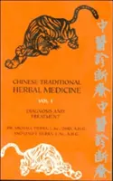 Medicina Herbal Tradicional China Volumen I Diagnóstico y Tratamiento - Chinese Traditional Herbal Medicine Volume I Diagnosis and Treatment