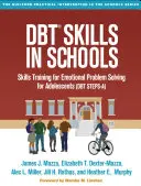 Dbt Skills in Schools: Entrenamiento en habilidades para la resolución de problemas emocionales para adolescentes (Dbt Pasos-A) - Dbt Skills in Schools: Skills Training for Emotional Problem Solving for Adolescents (Dbt Steps-A)