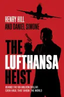 El atraco a Lufthansa: el botín de seis millones de dólares que conmocionó al mundo - The Lufthansa Heist: Behind the Six-Million-Dollar Cash Haul That Shook the World