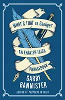 What's That as Gaeilge: Un libro de frases inglés-irlandés - What's That as Gaeilge: An English-Irish Phrasebook