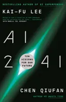 IA 2041 - Diez visiones para nuestro futuro - AI 2041 - Ten Visions for Our Future