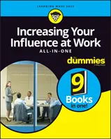Cómo aumentar su influencia en el trabajo Todo en uno para Dummies - Increasing Your Influence at Work All-In-One for Dummies