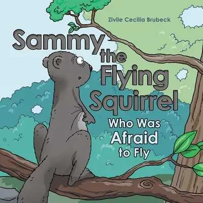 Sammy, la ardilla voladora: ¿Quién tenía miedo a volar? - Sammy the Flying Squirrel: Who Was Afraid to Fly