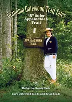 Abuela Gatewood - Relatos de senderos: A de Sendero de los Apalaches - Grandma Gatewood - Trail Tales: A is for Appalachian Trail